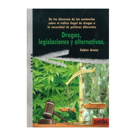 Drogas, legislaciones y alternativas