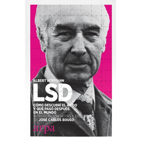 LSD. Como descubrí el ácido y que pasó después en el mundo