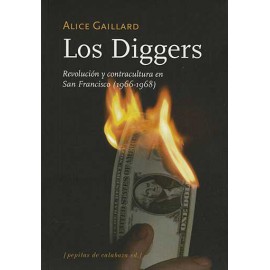 Los ‘diggers’. Revolución y contracultura en San Francisco (1966-1968)