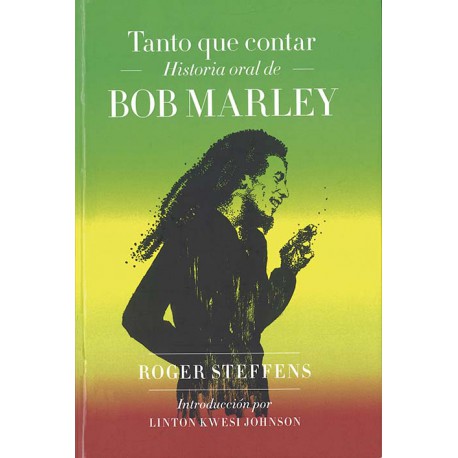 Tanto que contar. Historia oral de Bob Marley